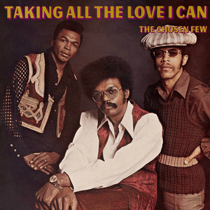 The Chosen Few - Taking All The Love I Can Vinyl LP_671891332824_GOOD TASTE Records