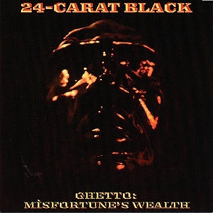 24 - Carat Black - Ghetto: Misfortune's Wealth Vinyl LP_GOOD TASTE Records