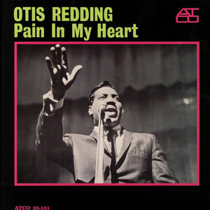 Otis Redding - Pain In My Heart (Rhino Reserve) Vinyl LP