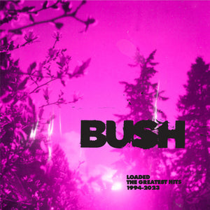 Bush - Loaded: The Greatest Hits 1994-2023 (Clear Color) Vinyl LP