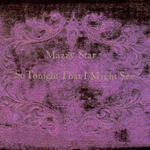Mazzy Star - So Tonight That I Might See Vinyl LP
