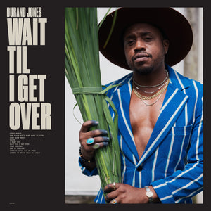 Durand Jones - Wait Til I Get Over (Blue Jay Color) Vinyl LP
