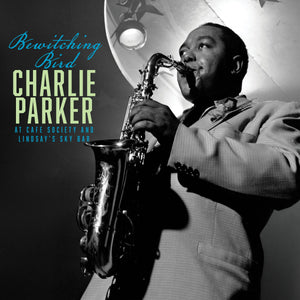Charlie Parker - Bewitching Bird: Bird at Café Society and the Sky Bar (RSD Black Friday 2026) Vinyl LP