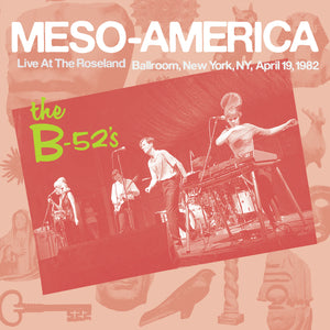The B-52's - Meso-Americans Live 1982 (RSD Black Friday 2026) Vinyl LP