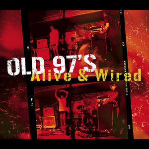 Old 97's - Alive & Wired (Red & Yellow Splatter Color) (RSD Black Friday 2026) Vinyl LP