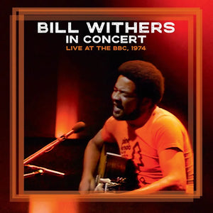 Bill Withers - In Concert: Live at the BBC, 1974 (RSD Black Friday 2026) Vinyl LP