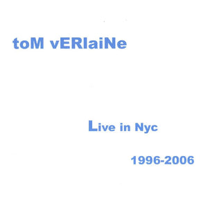 Tom Verlaine - Live in NYC 1996-2006 (Sea Blue Color) (RSD Black Friday 2026) Vinyl LP