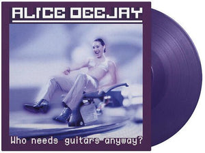 Alice Deejay - Who Needs Guitars Anyway (Limited Purple Color) Vinyl LP_GOOD TASTE Records