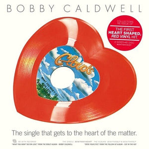 Bobby Caldwell - What You Won't Do For Love b/w Open Your Eyes (Heart - Shape) Vinyl 10"_GOOD TASTE Records