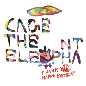 Cage the Elephant - Thank You Happy Birthday Vinyl LP_GOOD TASTE Records