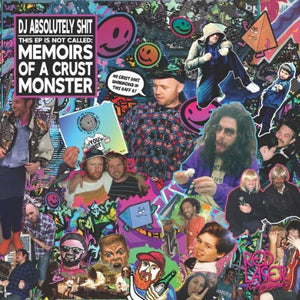 DJ Absolutely Sh*t - This EP Is Not Called Memoirs of a Crust Monster Vinyl 12"_RL51 9_GOOD TASTE Records