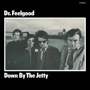Dr. Feelgood - Down by the Jetty (Stereo Mix) (Rocktober 2026) Vinyl LP_GOOD TASTE Records
