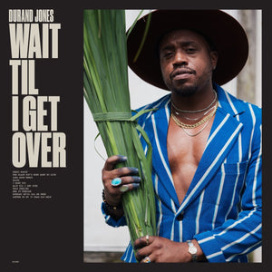 Durand Jones - Wait Til I Get Over (Blue Jay Color) Vinyl LP_GOOD TASTE Records