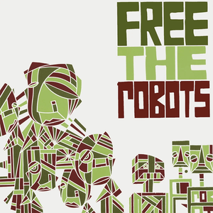 Free the Robots - Vol. 1 Vinyl LP_GOOD TASTE Records