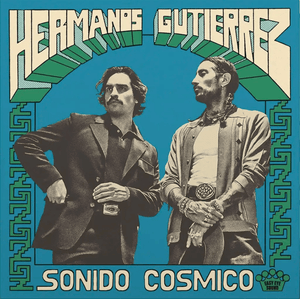 Hermanos Gutierrez - Sonido Cósmico (Blue & Green Splatter Color) Vinyl LP_888072599314_GOOD TASTE Records