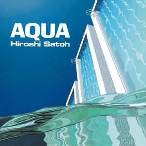 Hiroshi Sato - Aqua (Transparent Aqua Blue Color) Vinyl LP_GOOD TASTE Records