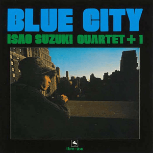 Isao Suzuki Quartet +1 - Blue City Vinyl LP_4547366712407_GOOD TASTE Records