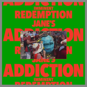 Jane's Addiction - Imminent Redemption (RSD Black Friday 2024) Vinyl 12"_5021732367228_GOOD TASTE Records