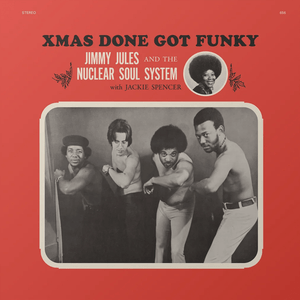 Jimmy Jules & The Nuclear Soul System - Xmas Done Got Funky (Crystal Clear Color) Vinyl LP_GOOD TASTE Records
