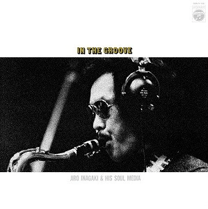 Jiro Inagaki and Soul Media - In the Groove (White Color) Vinyl LP_4549767313498_GOOD TASTE Records