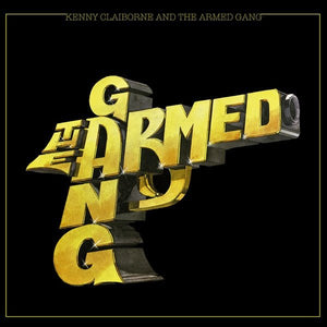 Kenny Claiborne and The Armed Gang - The Armed Gang Vinyl LP_GOOD TASTE Records