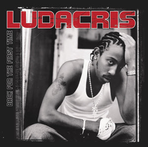Ludacris - Back for the First Time_GOOD TASTE Records