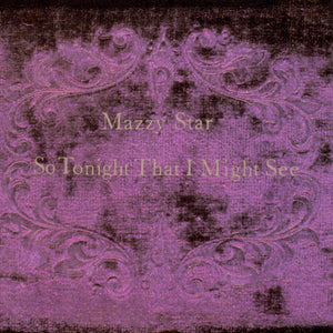 Mazzy Star - So Tonight That I Might See Vinyl LP_GOOD TASTE Records