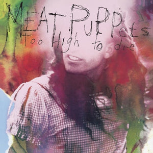 Meat Puppets - Too High to Die (Jazzberry Color) Vinyl LP_GOOD TASTE Records