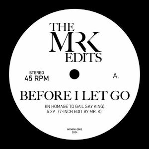 Mr. K - Before I Let Go Vinyl 7"_MXMRK2066 7_GOOD TASTE Records
