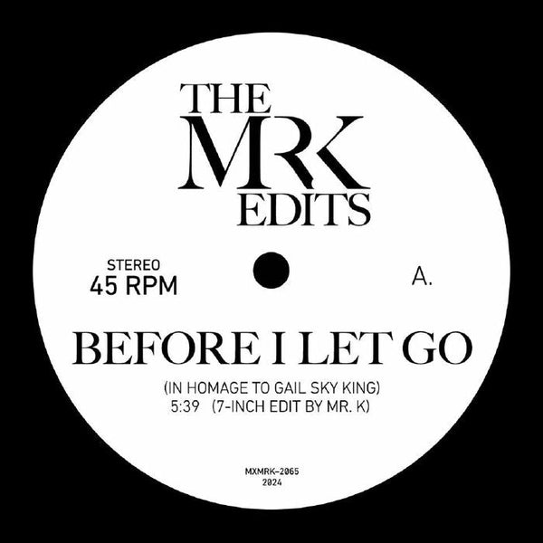 Mr. K - Before I Let Go Vinyl 7"_MXMRK2066 7_GOOD TASTE Records