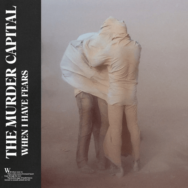 Murder Capital - When I Have Fears Vinyl LP_850007715205_GOOD TASTE Records