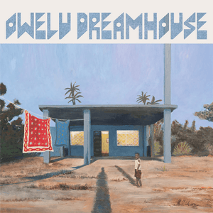 Owelu Dreamhouse - Owelu Dreamhouse (self - titled) Vinyl LP_GOOD TASTE Records
