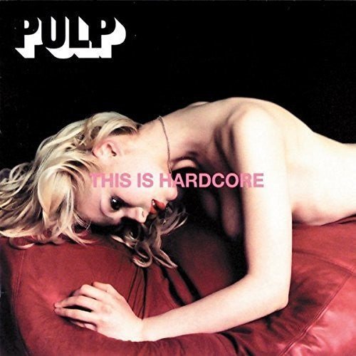 Pulp - This is Hardcore Vinyl LP_602547866516_GOOD TASTE Records