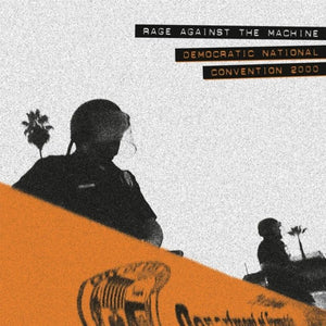 Rage Against The Machine - Democratic National Convention 2000 (RSD Black Friday 2024) Vinyl LP_198028377119_GOOD TASTE Records