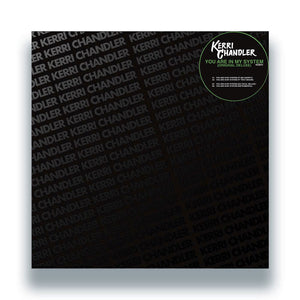 Kerri Chandler - You Are In My System (Original Deluxe Version) Vinyl 12"