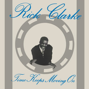 Rick Clarke - Time Keeps Moving On Vinyl LP_5050580817791_GOOD TASTE Records