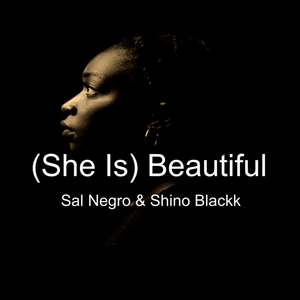 Sal Negro & Shino Blackk - (She Is) Beautiful Vinyl 12" EP_GOOD TASTE Records