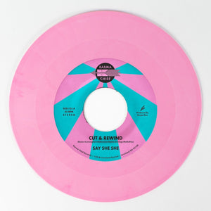 Say She She - Cut & Rewind b/w Disco LIfe (Pink Color) Vinyl 7"_GOOD TASTE Records