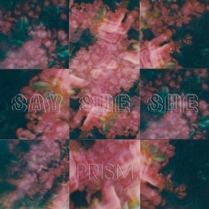 Say She She - Prism Vinyl LP_GOOD TASTE Records