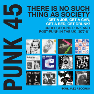 Soul Jazz Records - Punk 45: There Is No Such Thing As Society – Get A Job, Get A Car, Get A Bed, Get Drunk! Underground Punk And Post-Punk in the UK 1977-81 (Cyan Blue Color) Vinyl LP_5026328005423_GOOD TASTE Records
