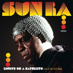 Sun Ra - Lights on a Satellite: Live at the Left Bank 1978 (RSD Black Friday 2024) Vinyl LP_617270123133_GOOD TASTE Records