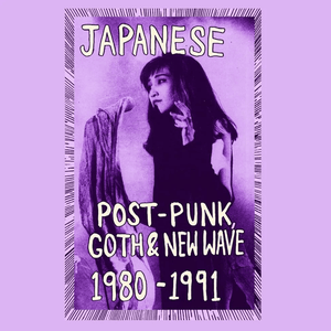 Various - Japanese Post - Punk, Goth & New Wave, 1980 - 1991, Pt. I Cassette_GOOD TASTE Records