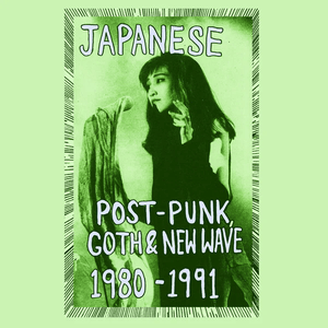 Various - Japanese Post - Punk, Goth & New Wave, 1980 - 1991, Pt. II Cassette_GOOD TASTE Records
