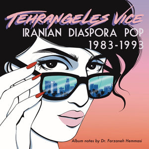 Various - Tehrangeles Vice (Iranian Diaspora Pop 1983 - 1993) Vinyl LP_GOOD TASTE Records