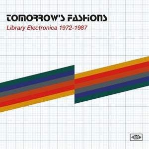Various - Tomorrow's Fashions: Library Electronica 1972 - 1987 Vinyl LP_029667022613_GOOD TASTE Records