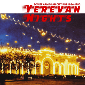 Various - Yerevan Nights: Soviet Armenian City Pop 1986-1992 Vinyl LP_GOOD TASTE Records