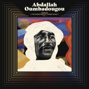 Abdallah Oumbadougou - Amghar: The Godfather of Tuareg Music Vol. 1 Vinyl LP_762183848120_GOOD TASTE Records