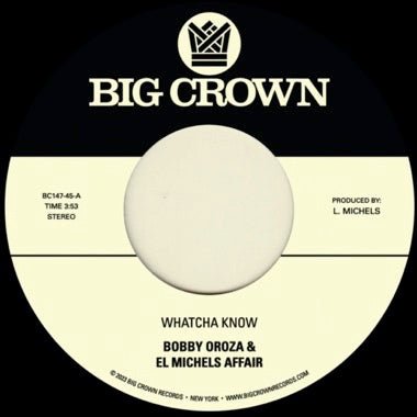 Bobby Oroza & El Michels Affair - Whatcha Know b/w Losing It Vinyl 7"_349223014716_GOOD TASTE Records