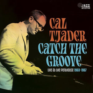 Cal Trader - Catch The Groove: Live At The Penthouse (1963 - 1967) (RSD Black Friday 2023) Vinyl LP_8435395503676_GOOD TASTE Records