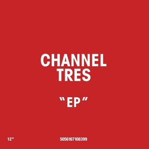 Channel Tres - EP Vinyl LP_5056167116820_GOOD TASTE Records